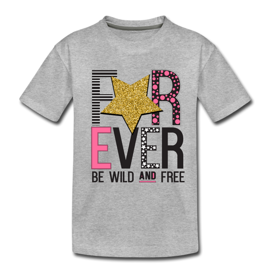 Forever Be Wild and Free Kids T-Shirt - heather gray